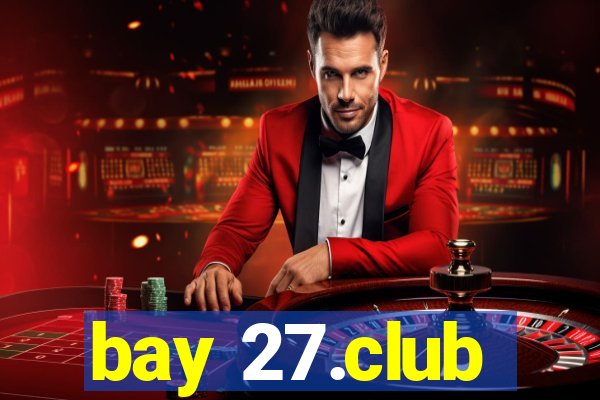 bay 27.club