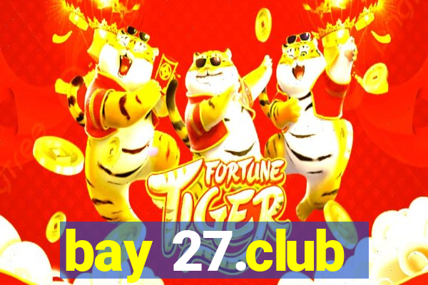 bay 27.club