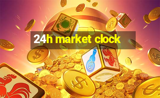 24h market clock