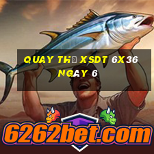 Quay thử XSDT 6x36 ngày 6