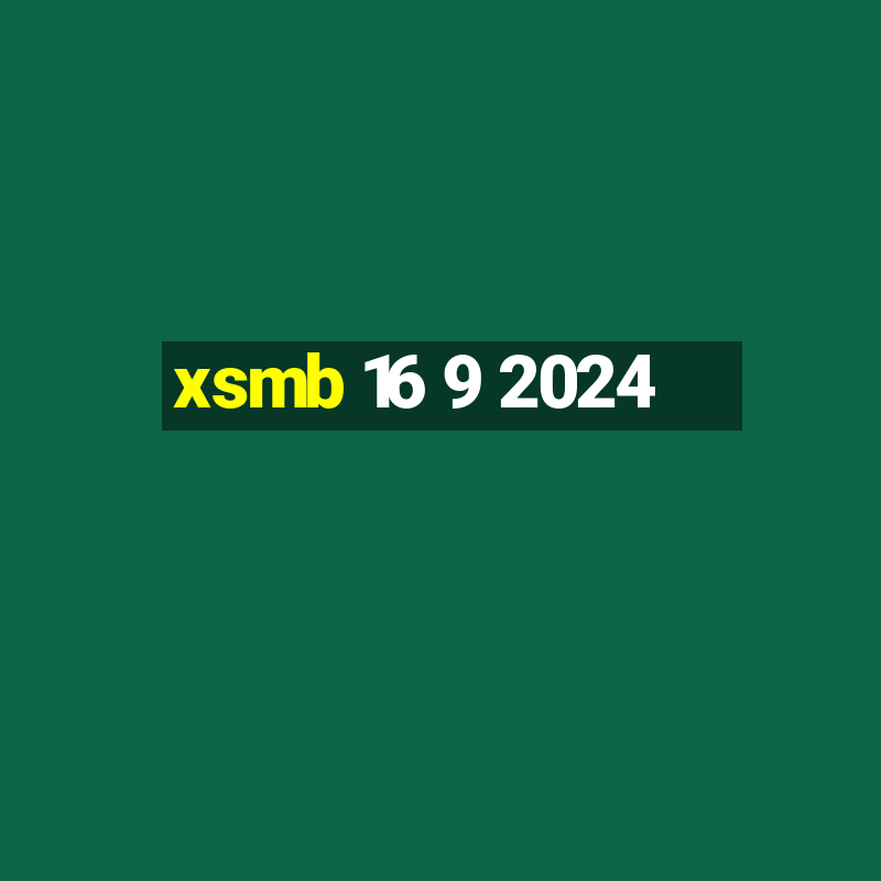 xsmb 16 9 2024