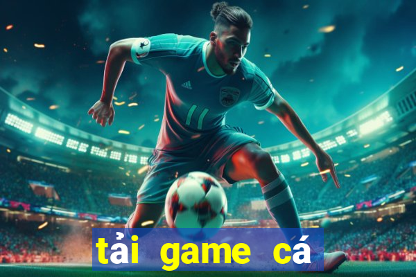 tải game cá cược bóng đá