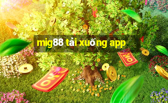 mig88 tải xuống app