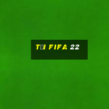 tải fifa 22