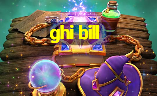 ghi bill