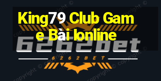 King79 Club Game Bài Ionline