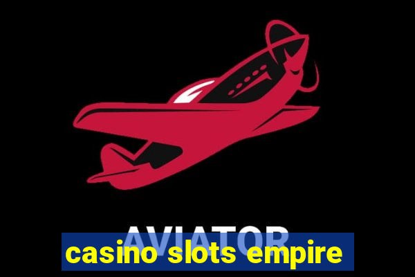 casino slots empire