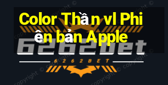 Color Thần vl Phiên bản Apple