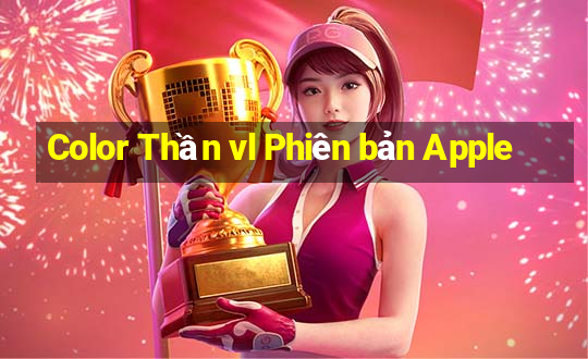 Color Thần vl Phiên bản Apple