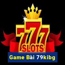 Game Bài 79kibg