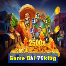 Game Bài 79kibg