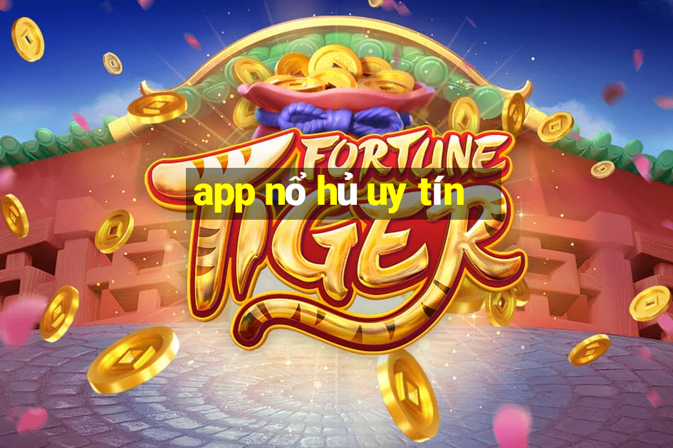 app nổ hủ uy tín