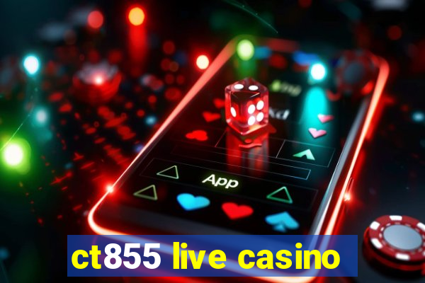 ct855 live casino