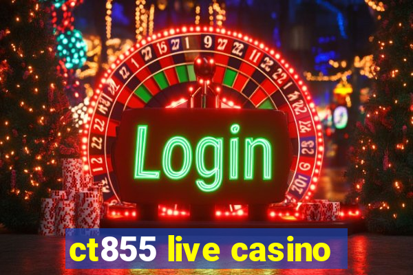 ct855 live casino