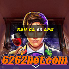 ban ca 68 apk