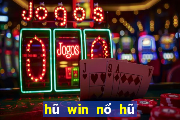 hũ win nổ hũ slot tài xỉu