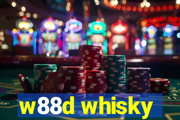 w88d whisky