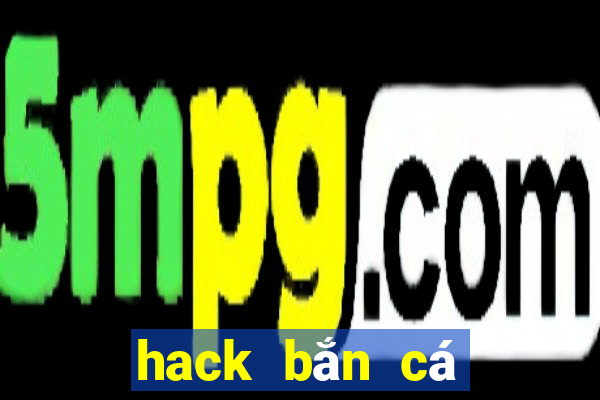 hack bắn cá đổi thưởng