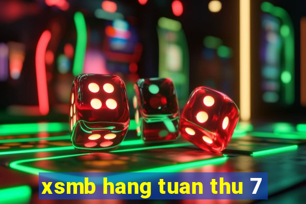 xsmb hang tuan thu 7