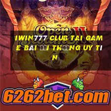 Iwin777 Club Tai Game Bài Đổi Thưởng Uy Tín