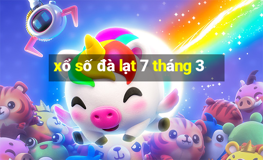 xổ số đà lạt 7 tháng 3