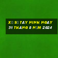 xổ số tây ninh ngày 31 tháng 8 năm 2024