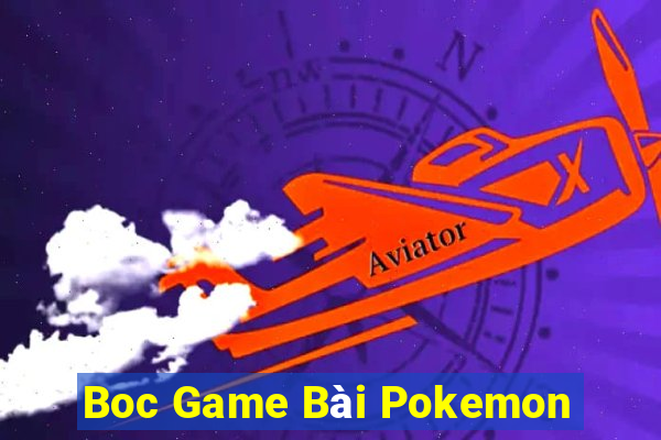 Boc Game Bài Pokemon