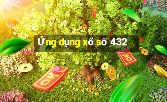 Ứng dụng xổ số 432