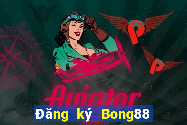 Đăng ký Bong88 Thưởng 150k