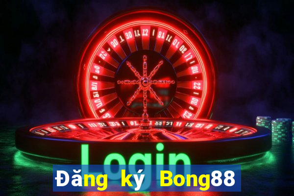 Đăng ký Bong88 Thưởng 150k