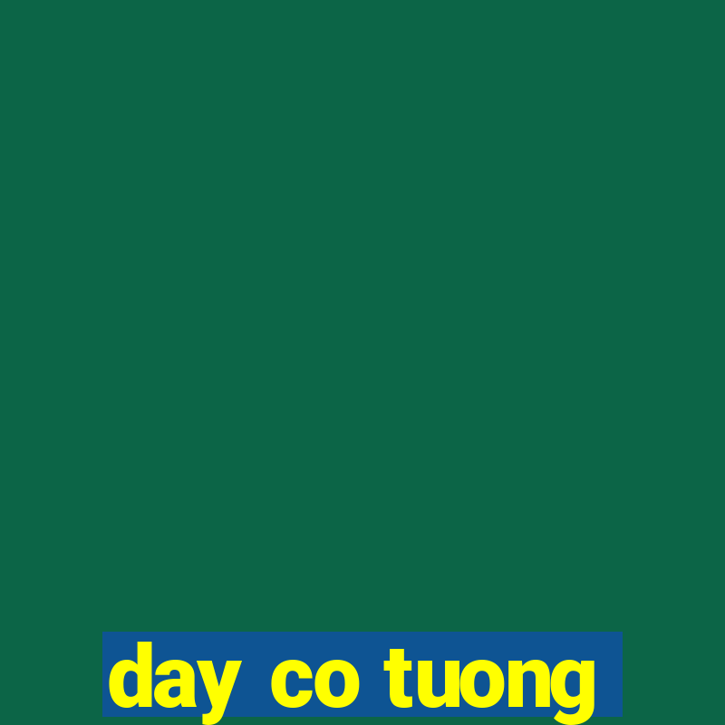 day co tuong