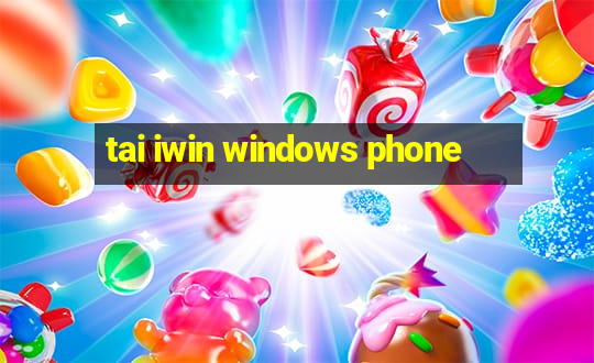 tai iwin windows phone