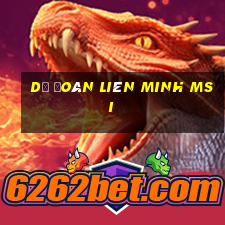 Dự đoán Liên Minh MSI