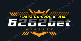 forza horizon 5. club