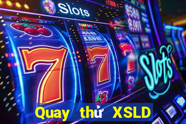 Quay thử XSLD ngày thứ năm