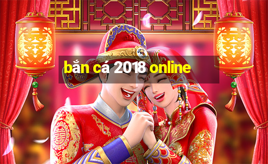 bắn cá 2018 online