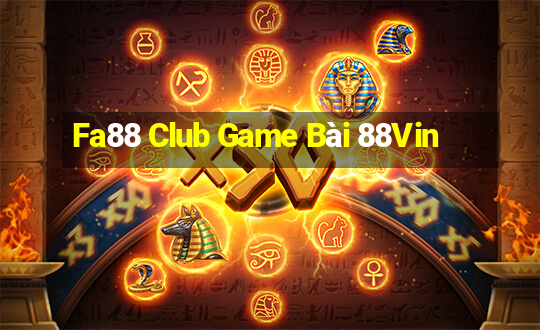 Fa88 Club Game Bài 88Vin