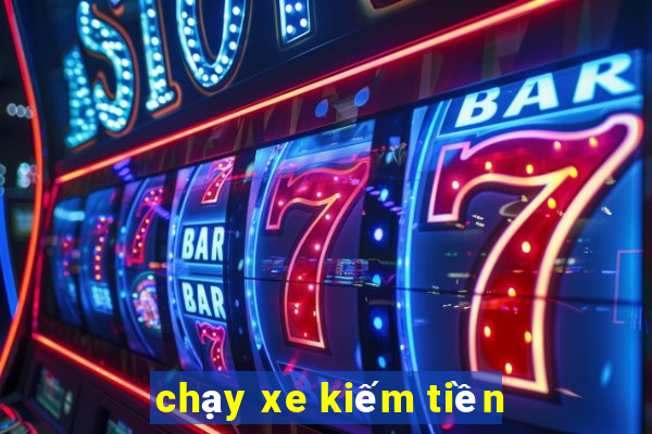 chạy xe kiếm tiền