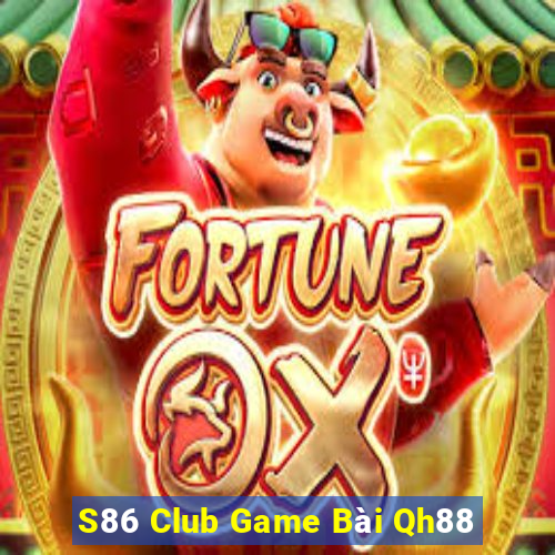 S86 Club Game Bài Qh88