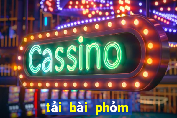 tải bài phỏm tá lả