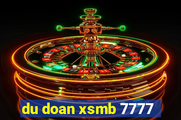 du doan xsmb 7777