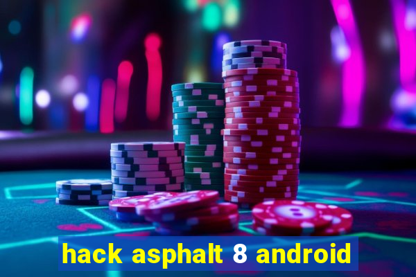 hack asphalt 8 android