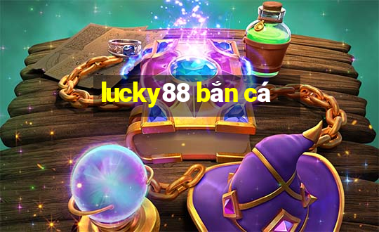 lucky88 bắn cá