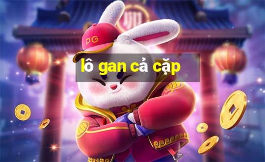 lô gan cả cặp