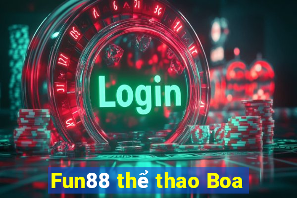 Fun88 thể thao Boa