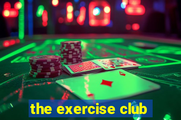 the exercise club