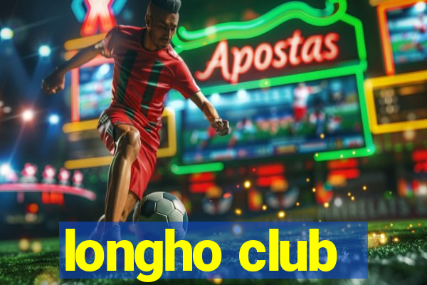 longho club