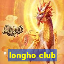 longho club