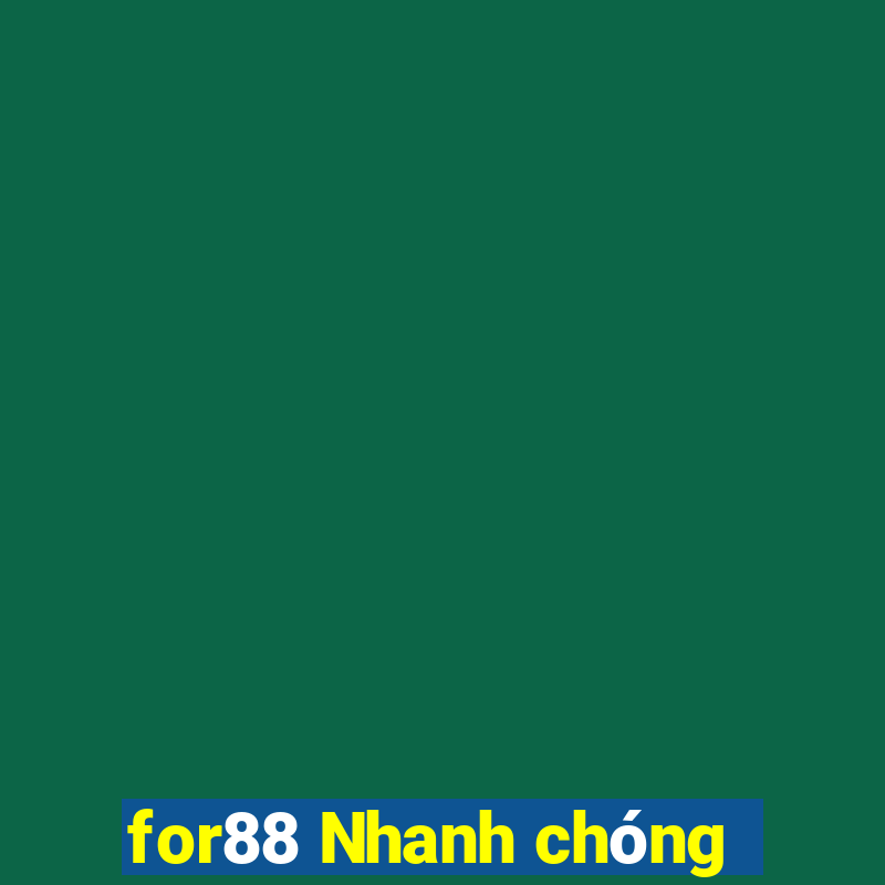 for88 Nhanh chóng