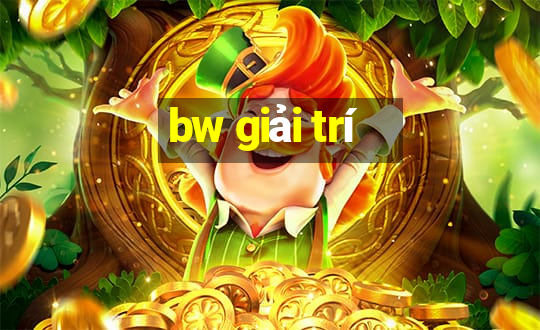 bw giải trí